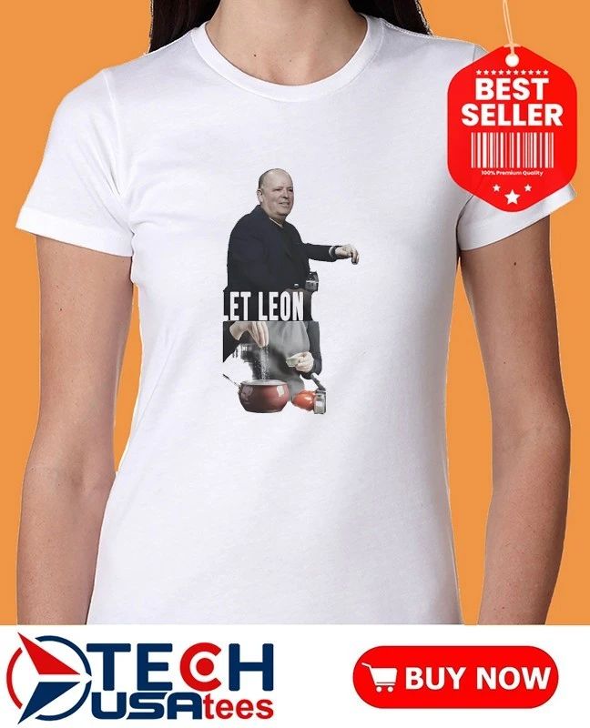 Leon Rose let Leon cook shirt