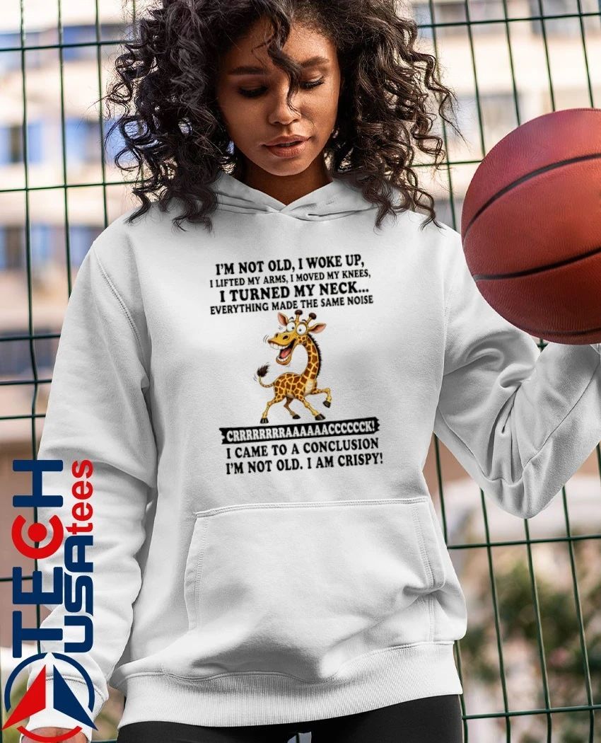 Giraffe I came to a conclusion I’m not old I am crispy shirt