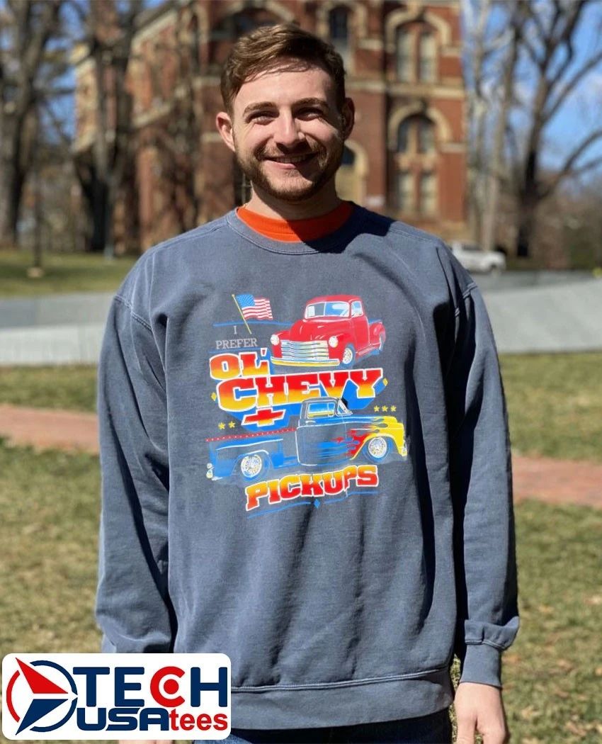 I prefer Ol’ Chevy Pickups shirt