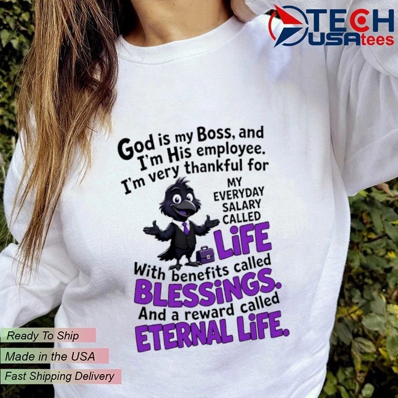 Crow my everyday salary called life with benefits called blessings shirt