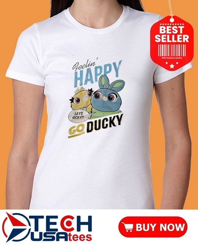Feelin’ Happy Go Ducky let’s kick it shirt