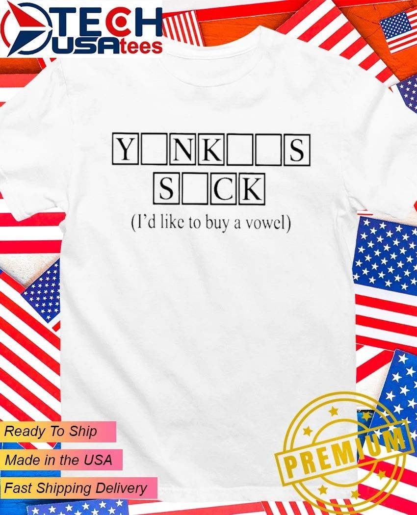 The Puzzle Yankees suck I’d like to buy a vowel shirt