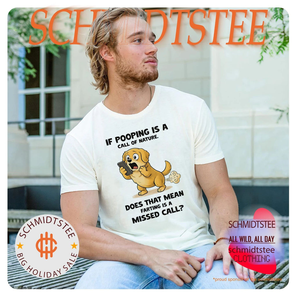 Dog if pooping is a call of nature does that mean farting is a missed call shirt