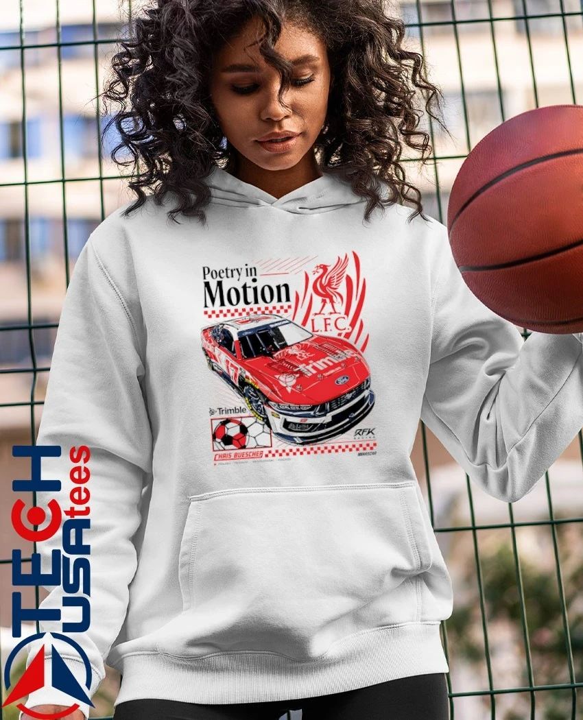 Poetry in Motion Chris Buescher Liverpool FC Racing Nascar shirt