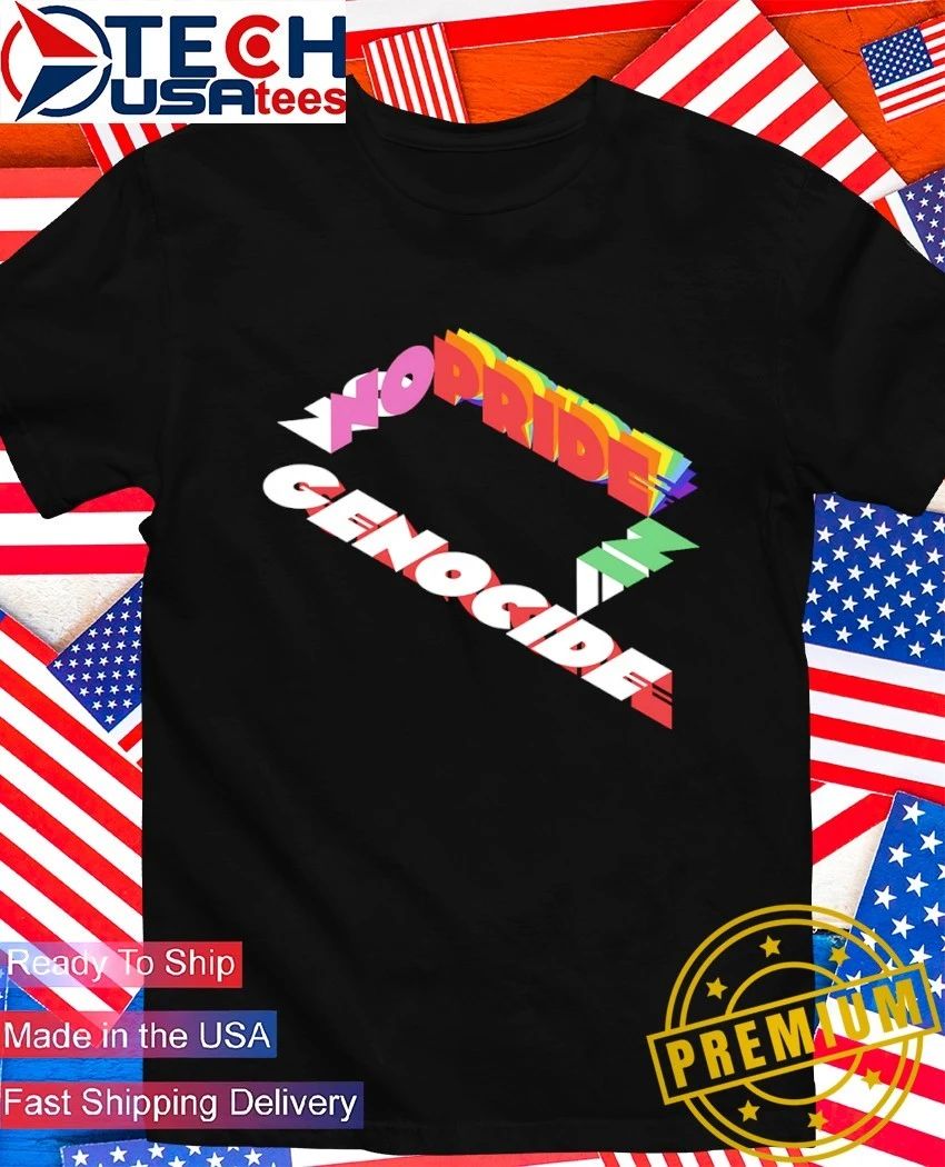 No pride in genocide shirt