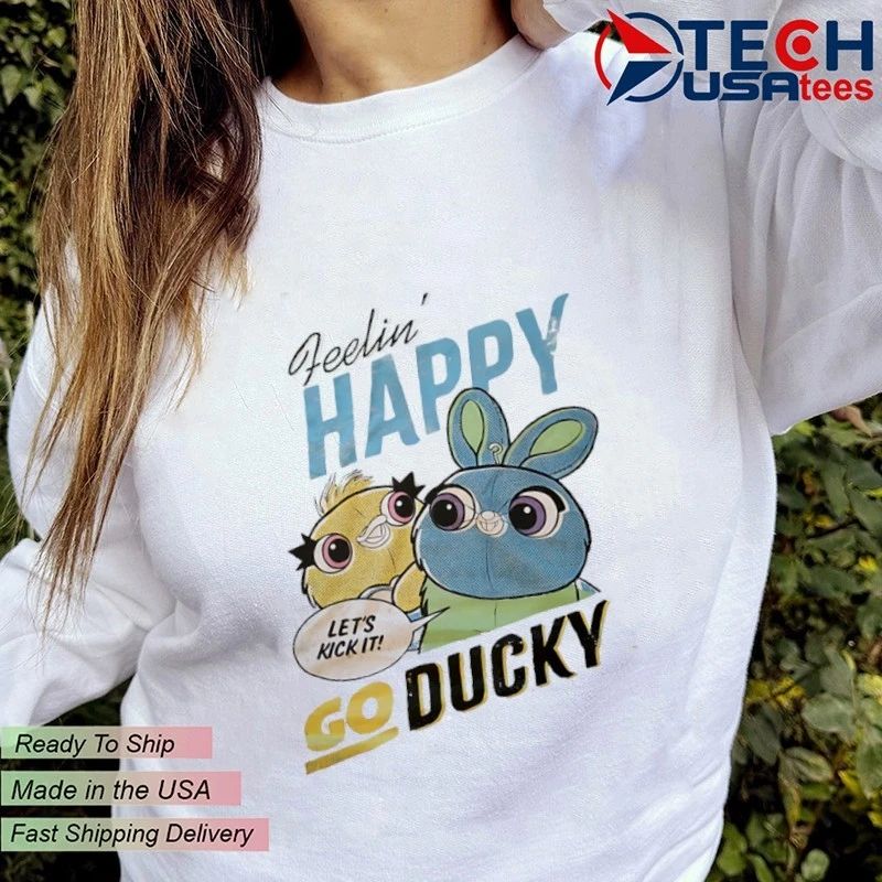 Feelin’ Happy Go Ducky let’s kick it shirt