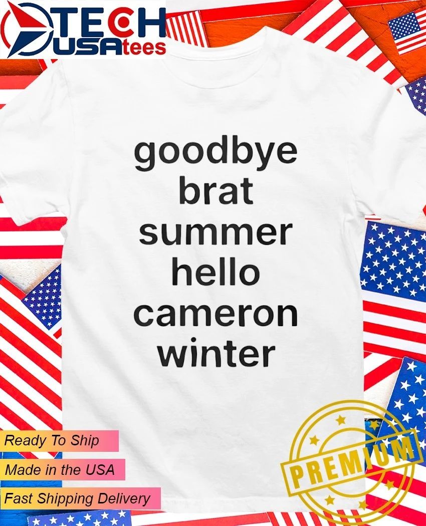 Goodbye brat summer hello cameron winter shirt