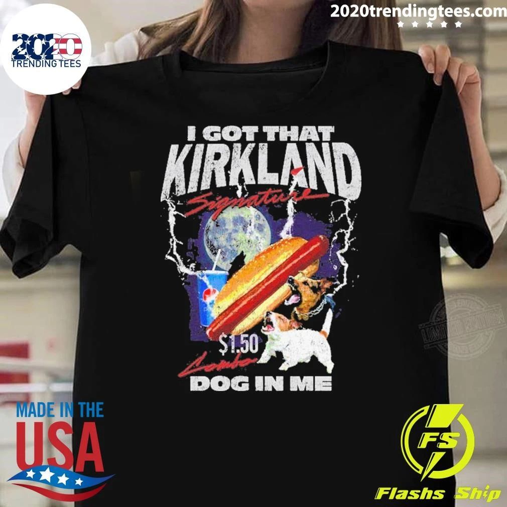 I Got That Kirkland Dog In Me Heavy Metal Signature Tee Shirt