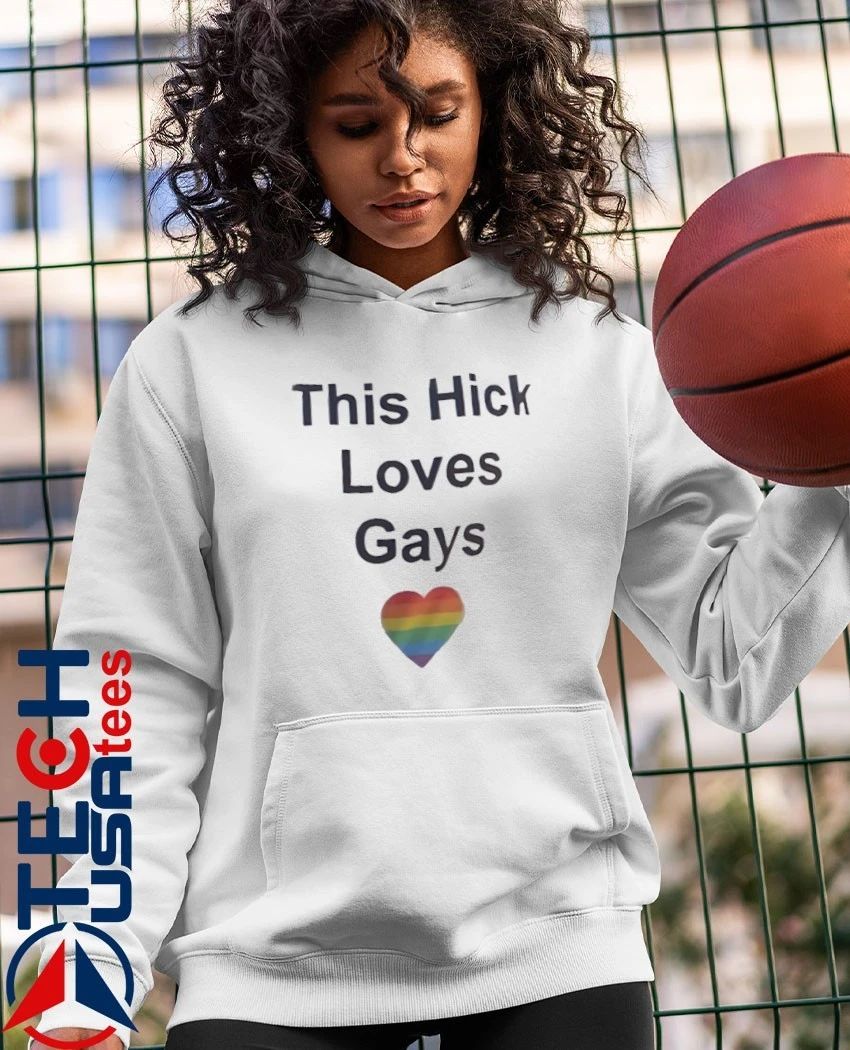 This Hick love gays shirt