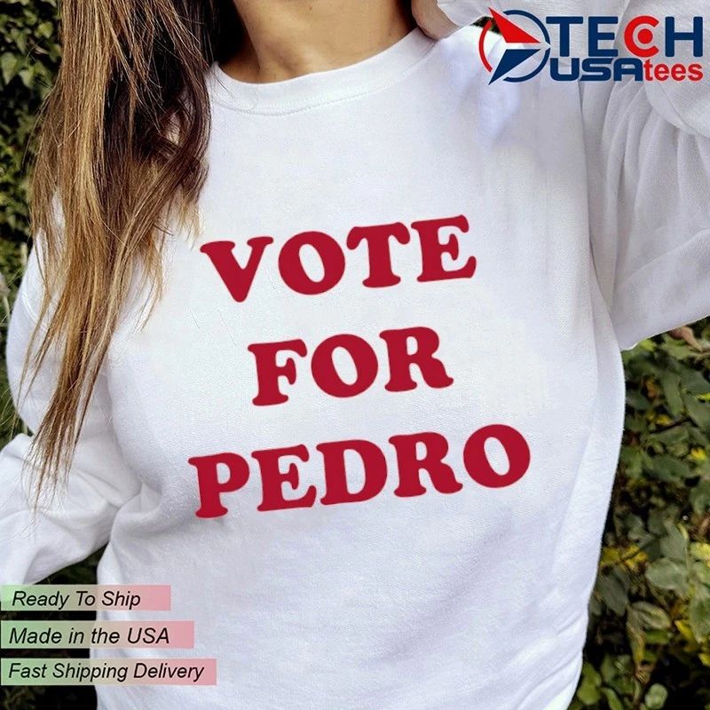 Vote for Pedro shirt