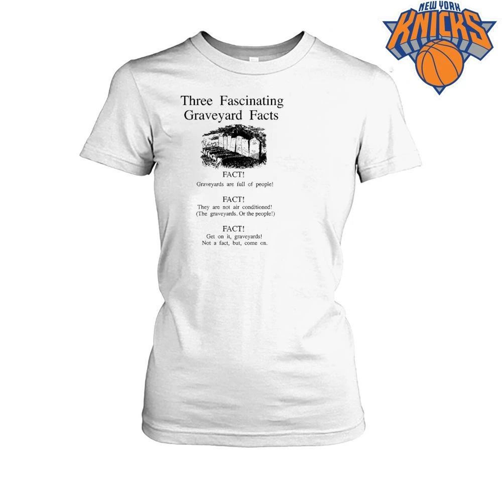 Three Fascinating Graveyard Facts Funny Sarcastic Dark Humor Text Design Shirt