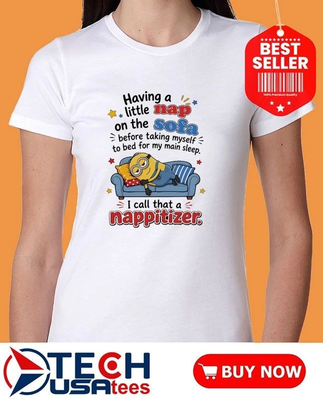 Minion I call that a nappitizer shirt