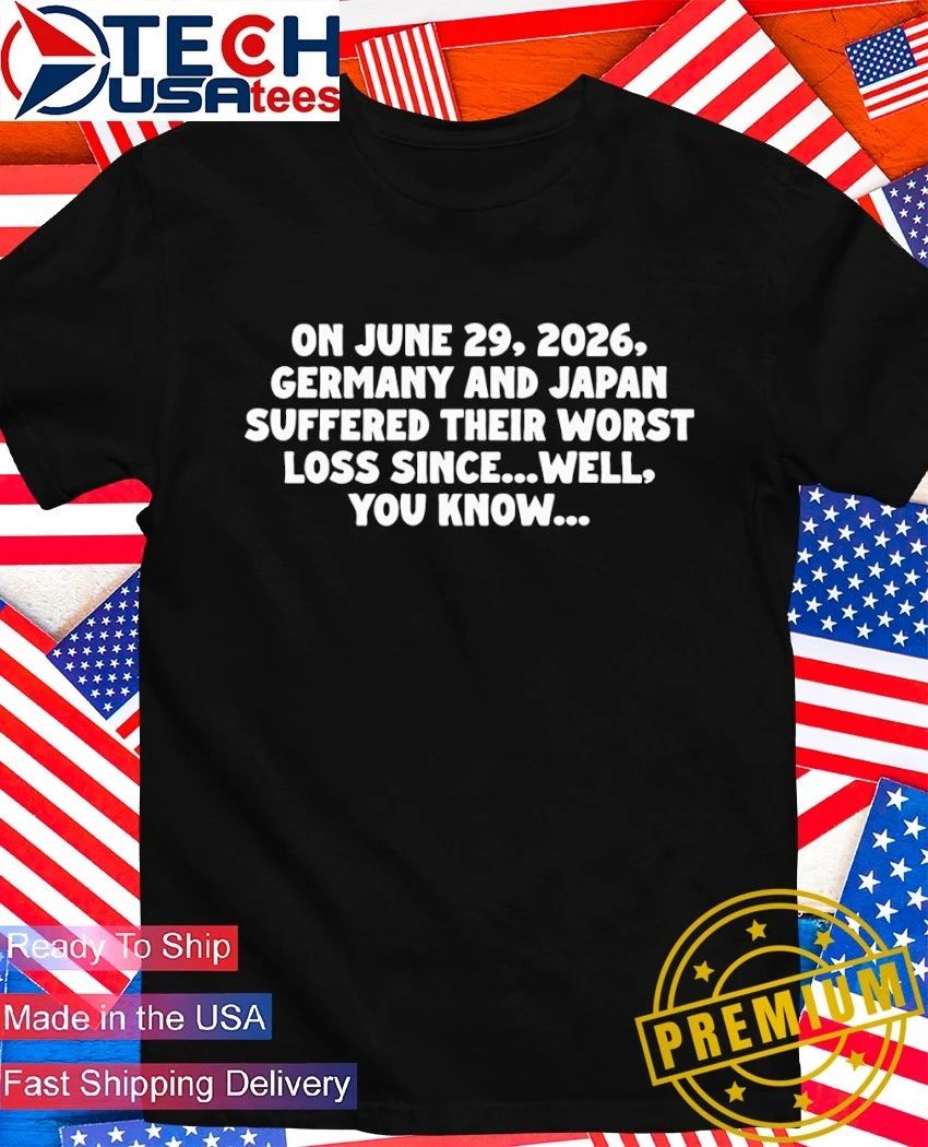 On June 29 2026 Germany and Japan suffered their worst loss since well you know shirt