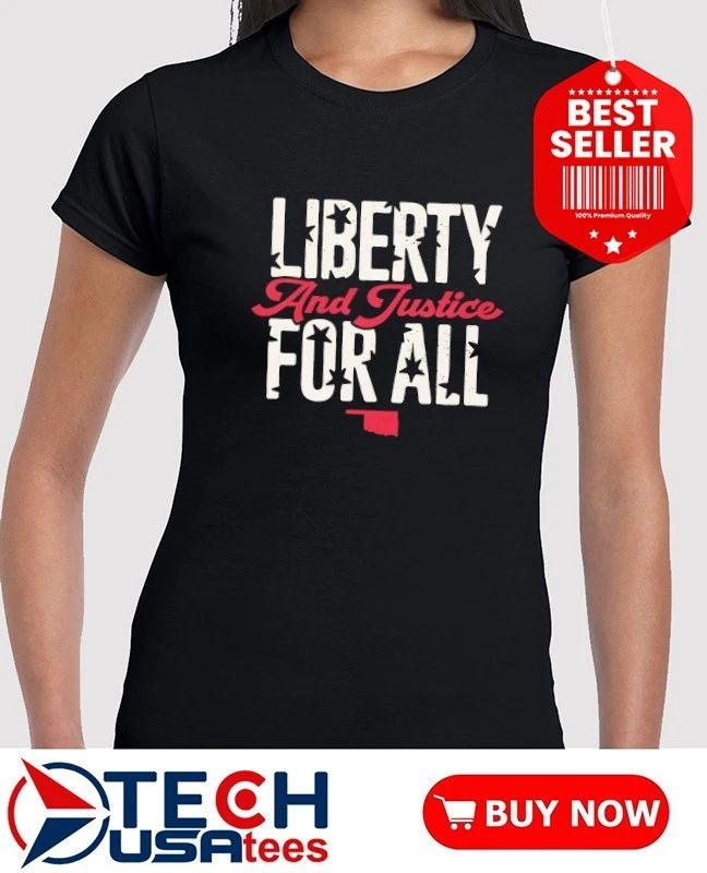Liberty and justice for all Oklahoma shirt