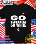 Michigan State Spartans 2026 Go Green Go White Slogan shirt