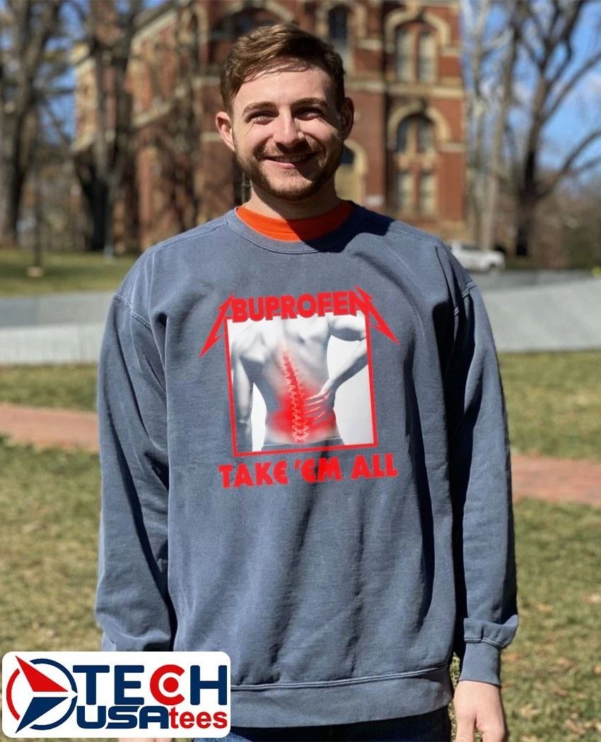 Ibuprofen kill ’em all parody shirt