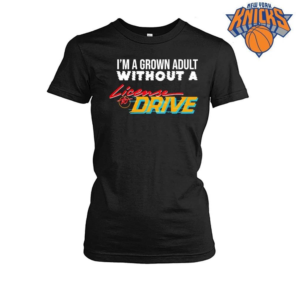 I am a grown adult without a license to drive funny meme shirt