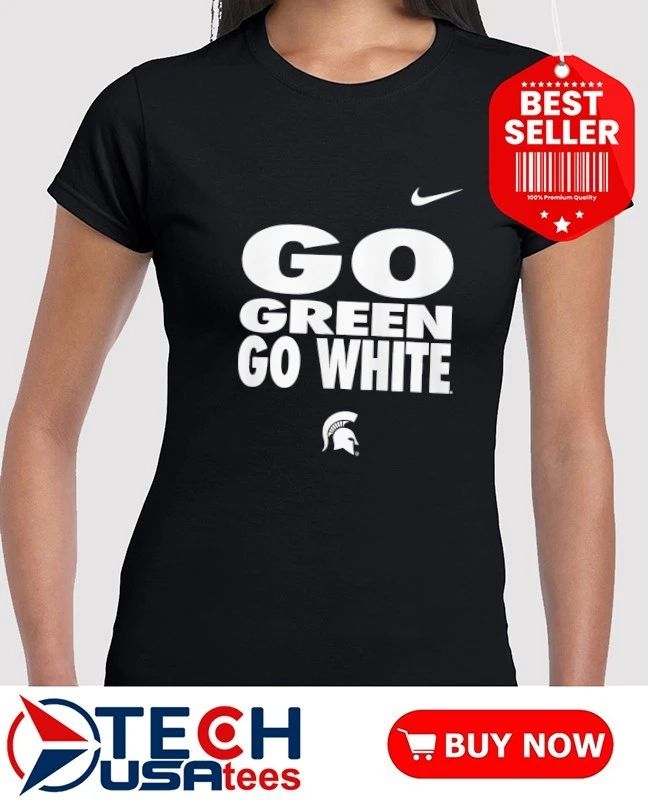 Michigan State Spartans 2026 Go Green Go White Slogan shirt