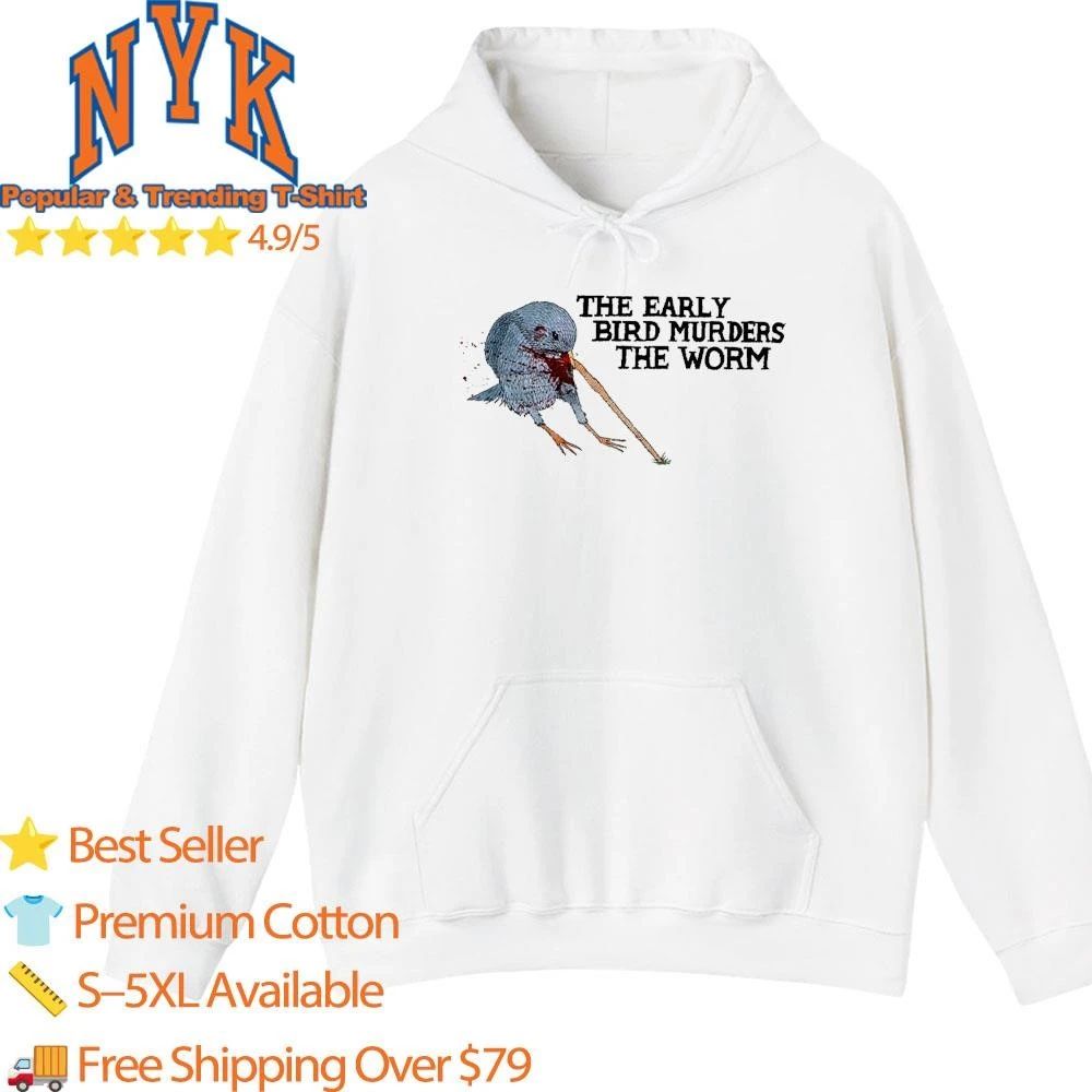 The Early Bird Murders The Worm Gory Cartoon White Shirt