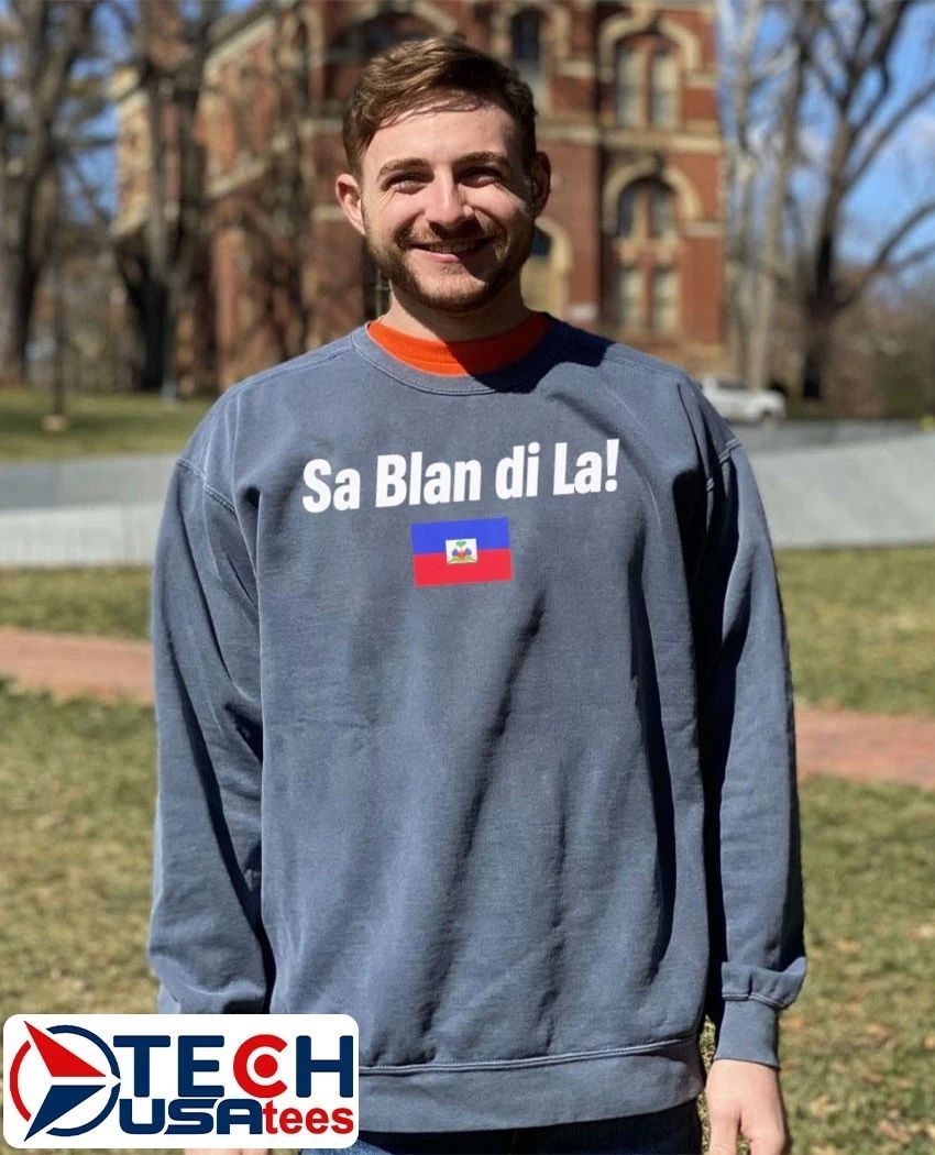 Sa Blan Di La Haitian flag shirt