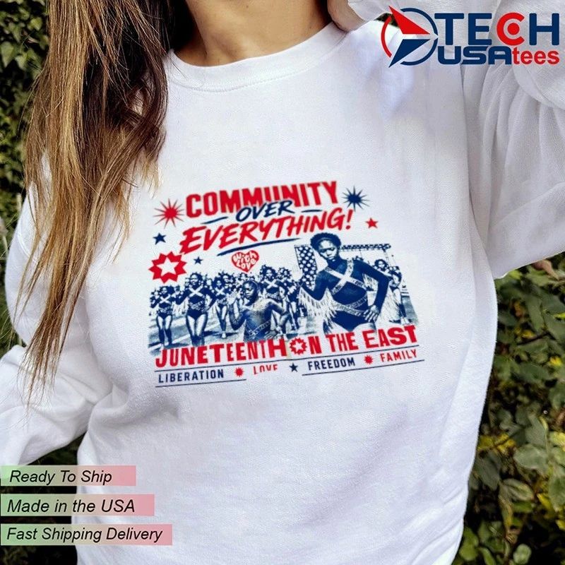Community Over Everything Juneteenth on the East shirt
