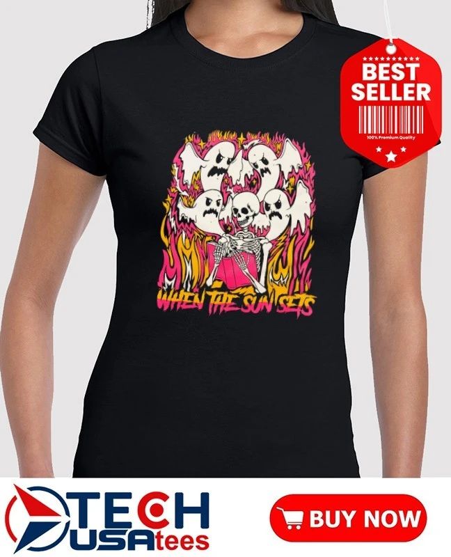 When the sun sets ghost and skeleton shirt