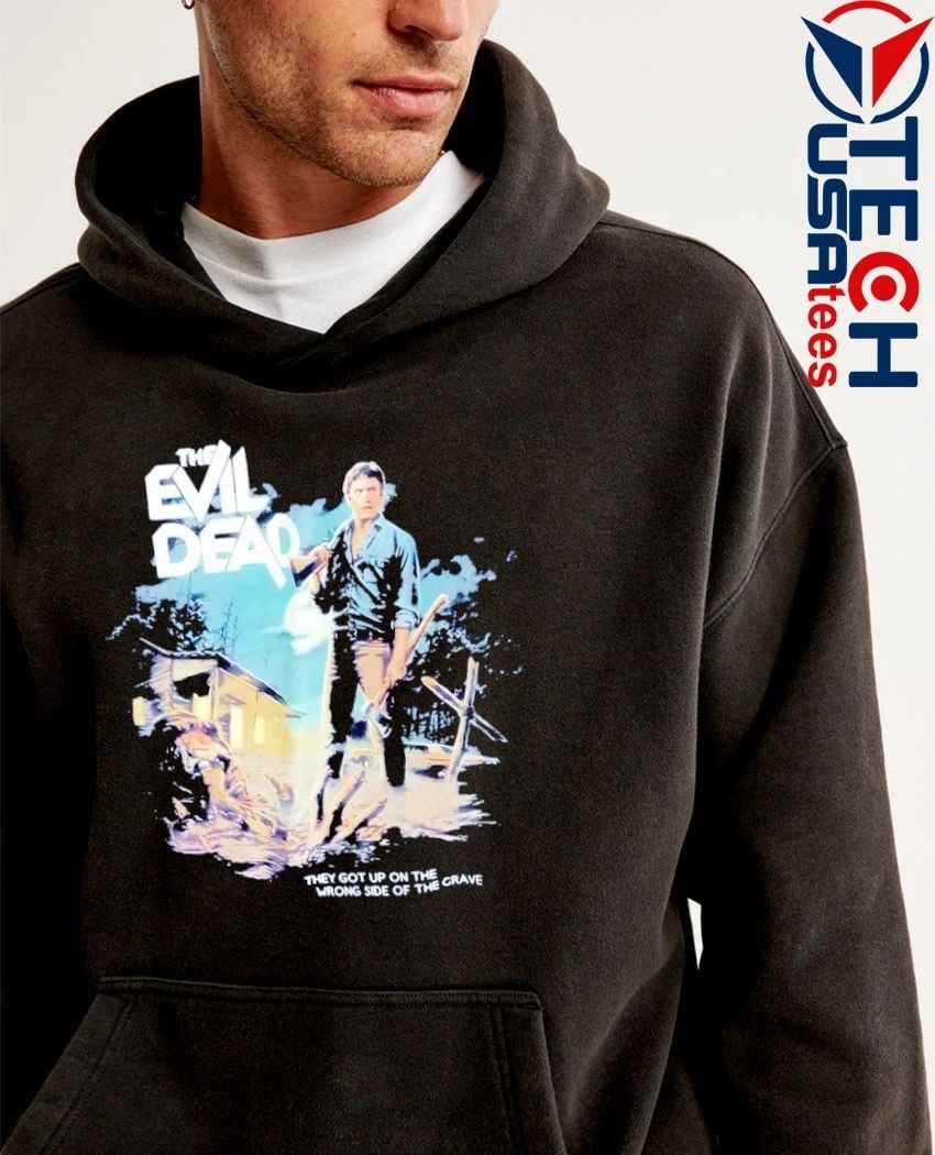 The Evil Dead they got up on the wrong side of the grave shirt