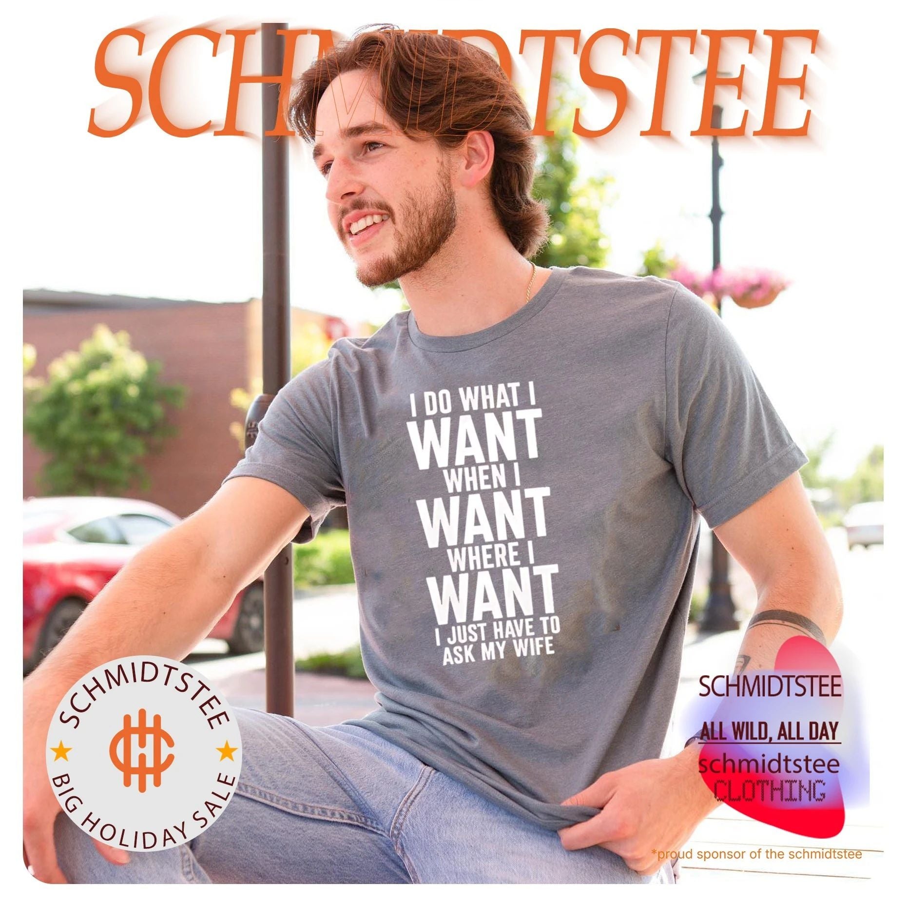 I do what I want when I want where I want I just have to ask my wife shirt