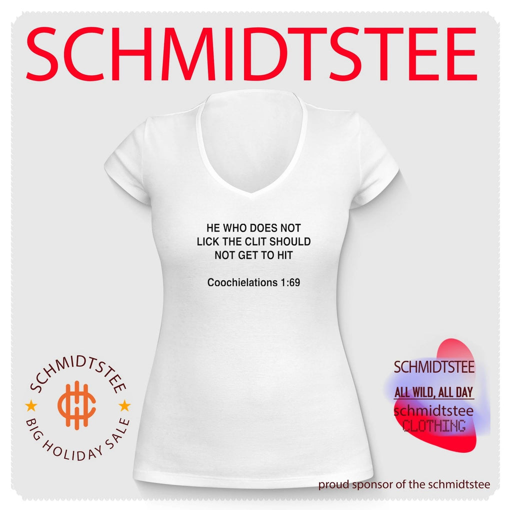 He Who Does Not Lick The Clit Should Not Get To Hit Coochielations 1.69 shirt