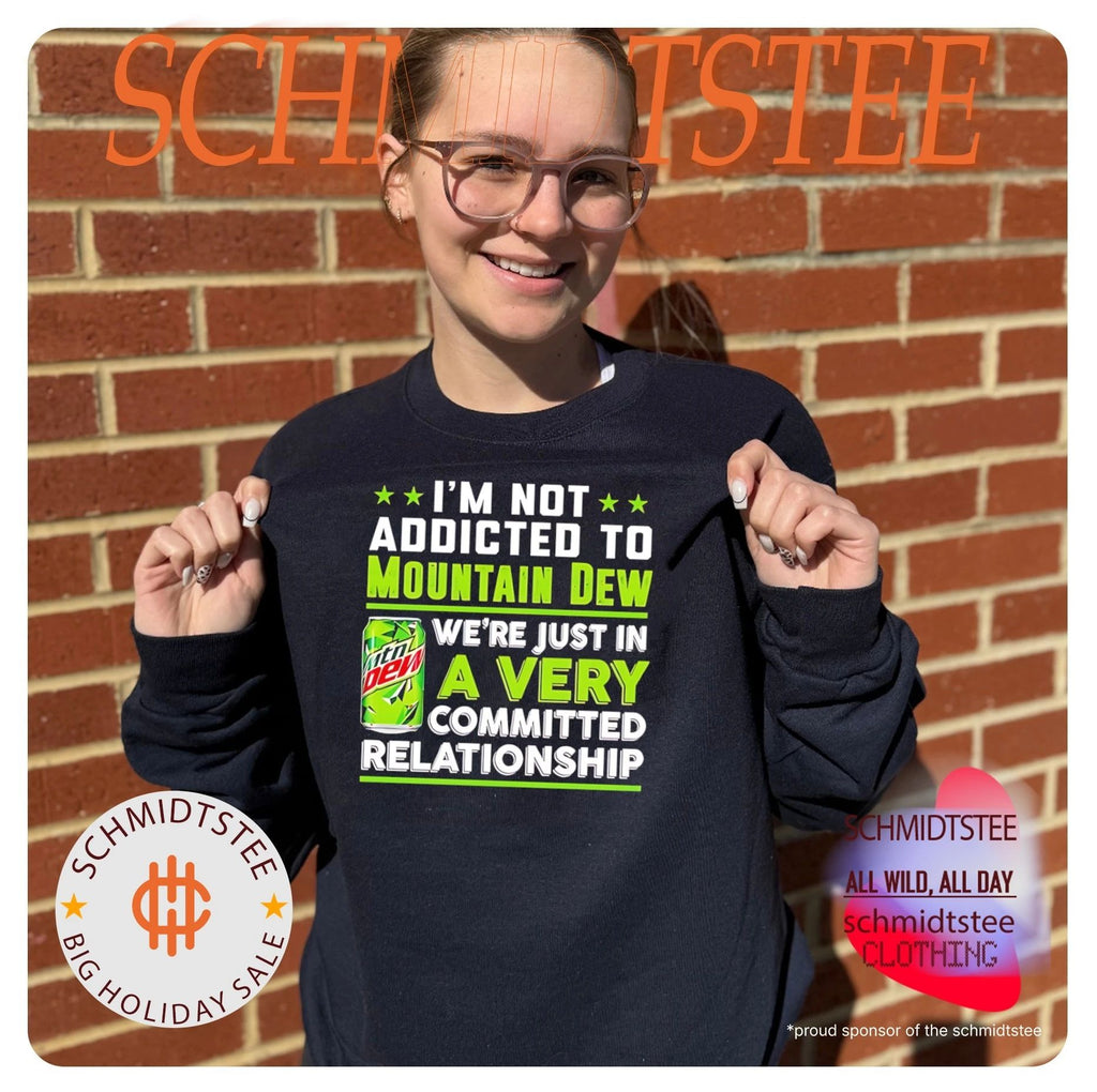 I’m not addicted to Mountain Dew we are just in a very committed relationship funny shirt