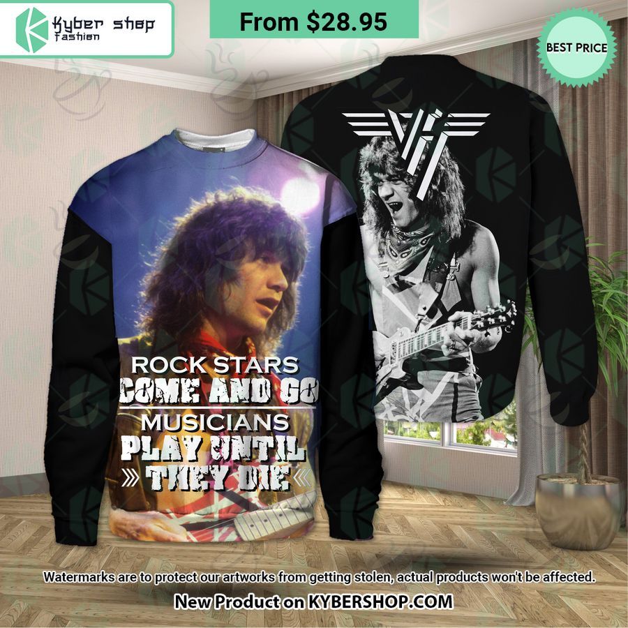 Van Halen Rock Stars Come And Go Musicians Play Until They Die Shirt, Hoodie, Tank Top