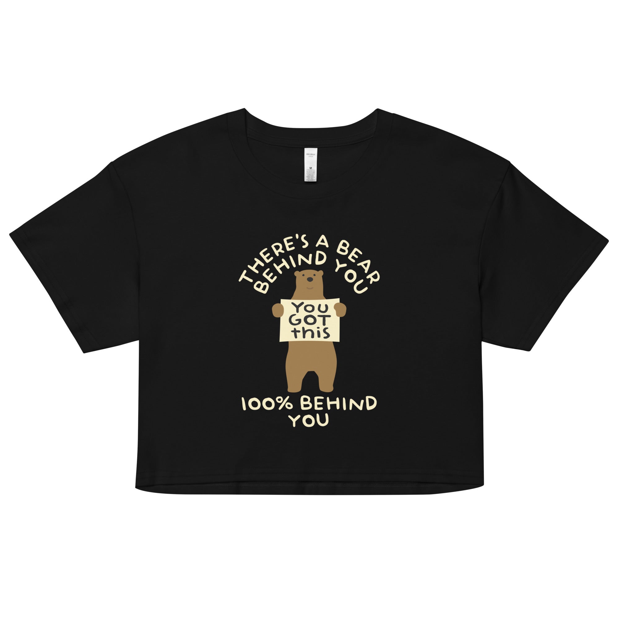 There's A Bear Behind You, 100% Behind You Women's Crop Tee
