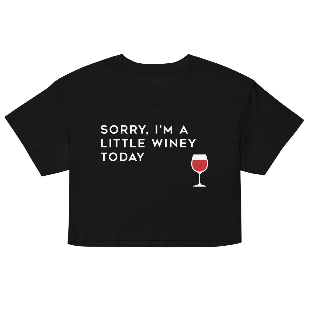Sorry, I'm A Little Winey Today Women's Crop Tee