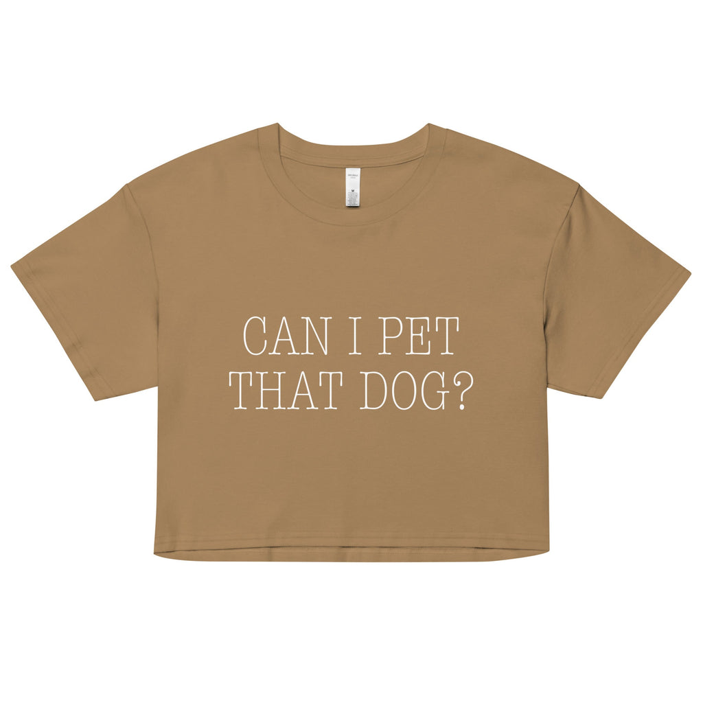 Can I Pet That Dog? Women's Crop Tee