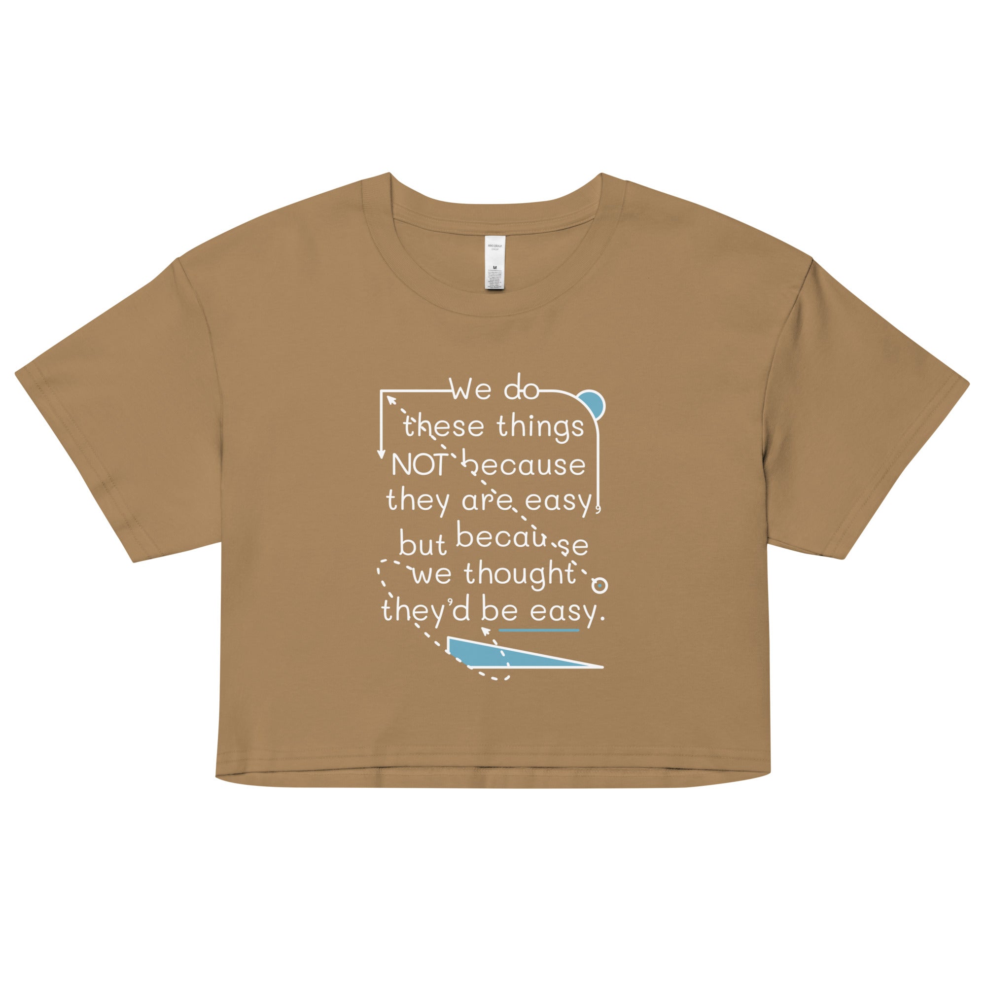 We Do These Things Not Because They Are Easy Women's Crop Tee