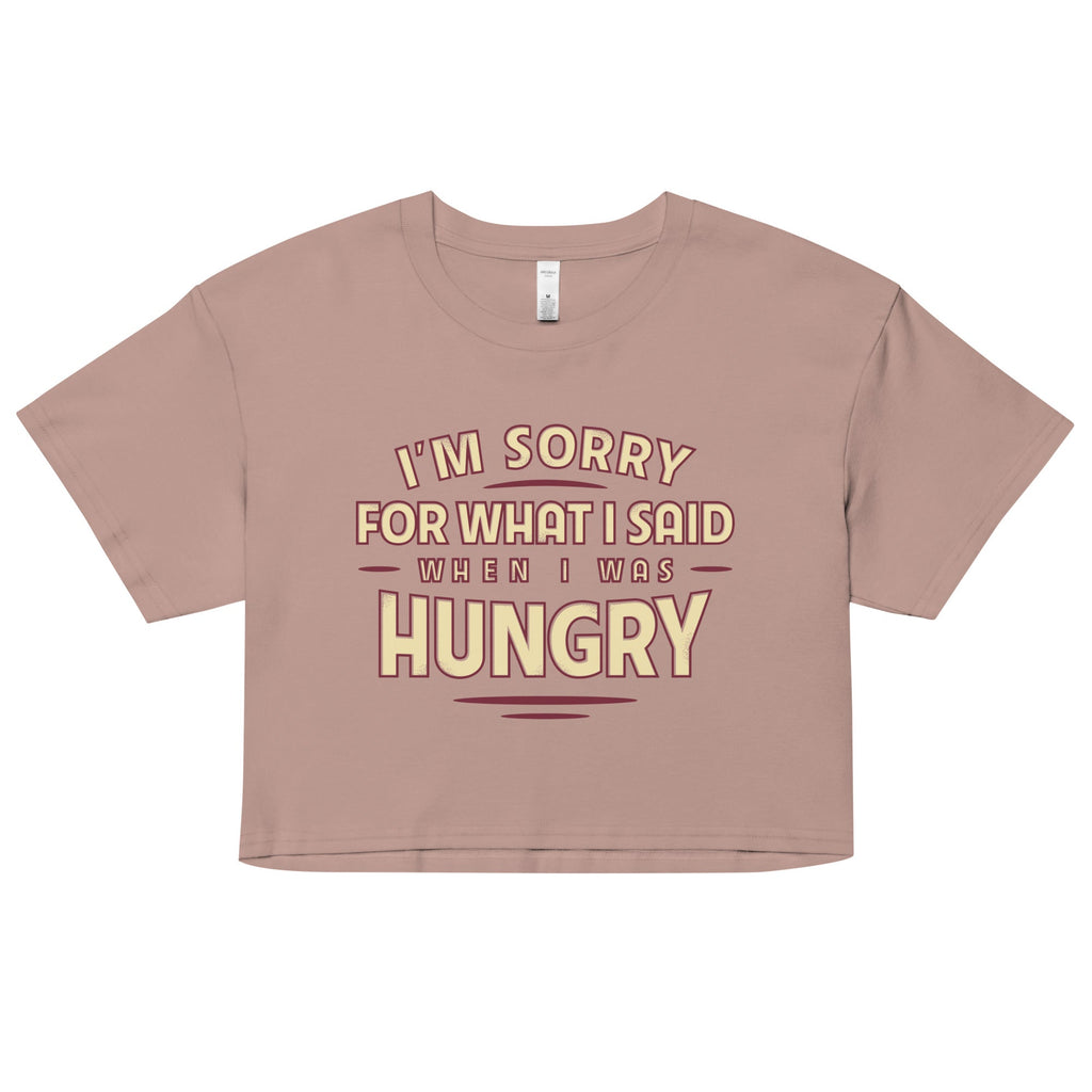 What I Said When I Was Hungry Women's Crop Tee