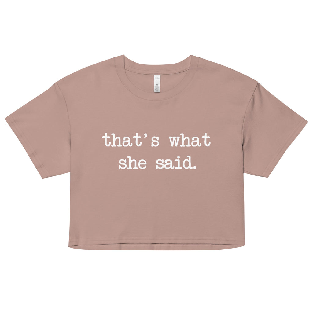 That's What She Said Women's Crop Tee