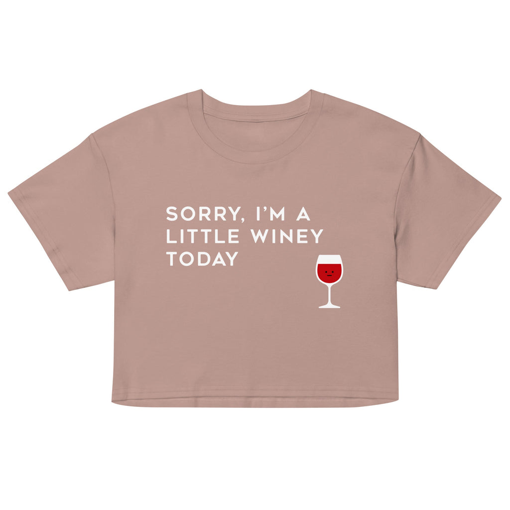Sorry, I'm A Little Winey Today Women's Crop Tee