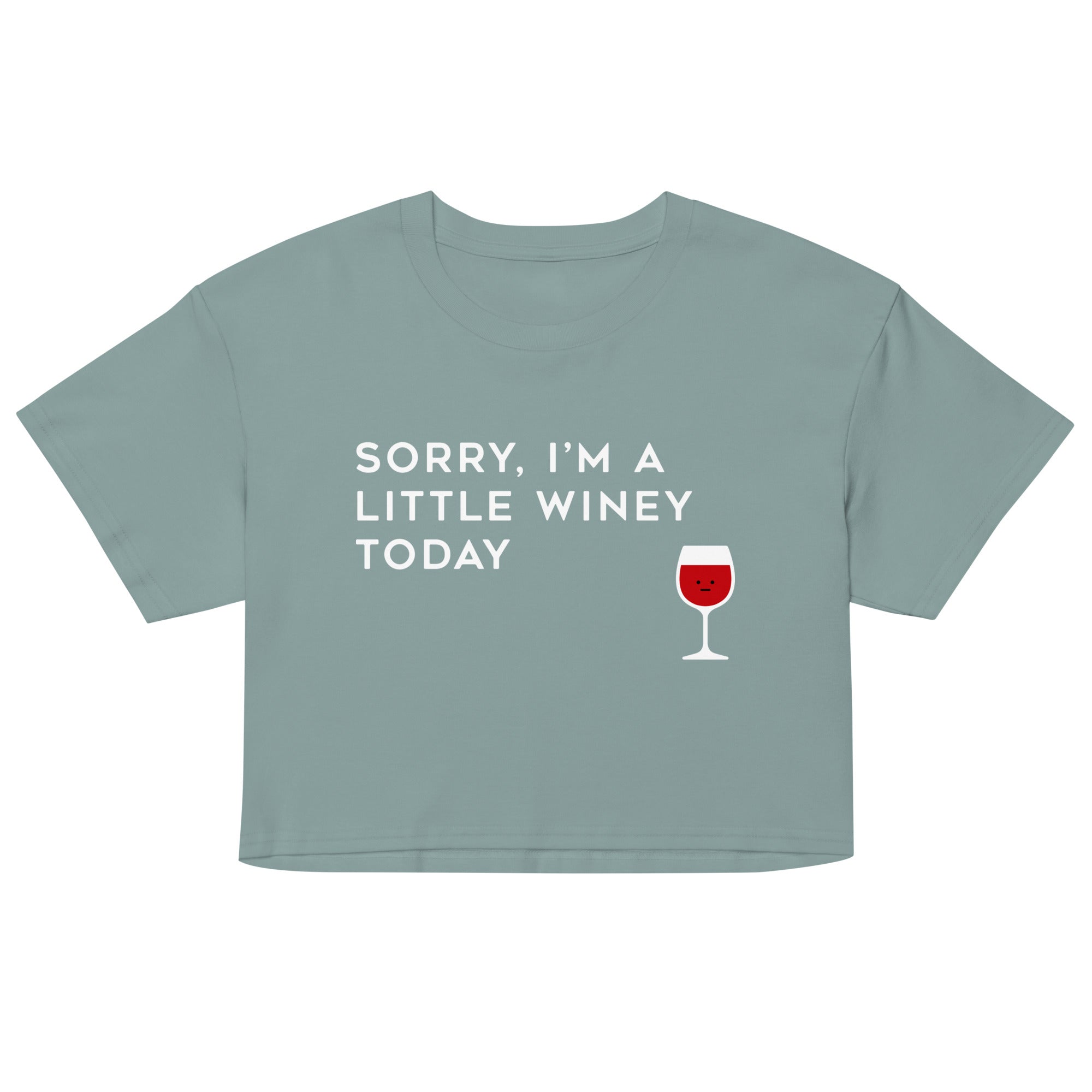 Sorry, I'm A Little Winey Today Women's Crop Tee