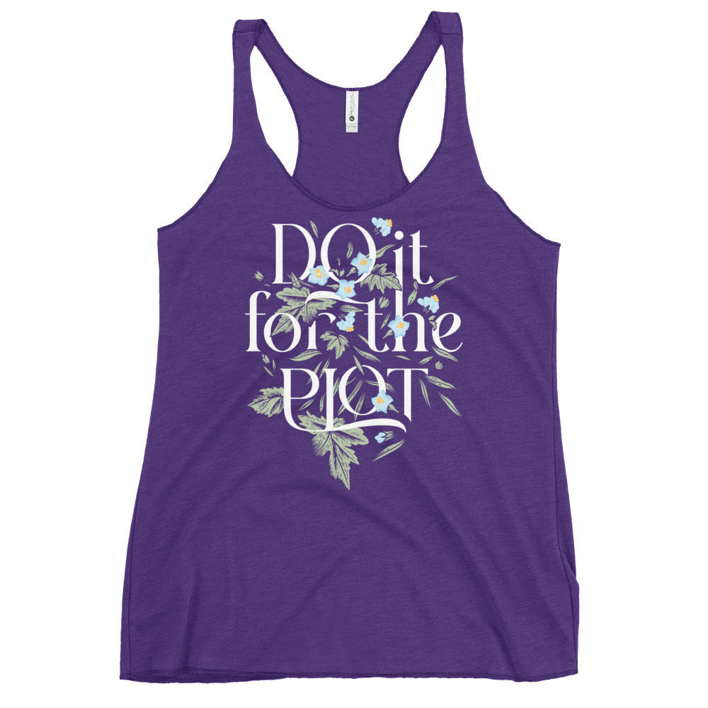 Do It For The Plot Women's Racerback Tank