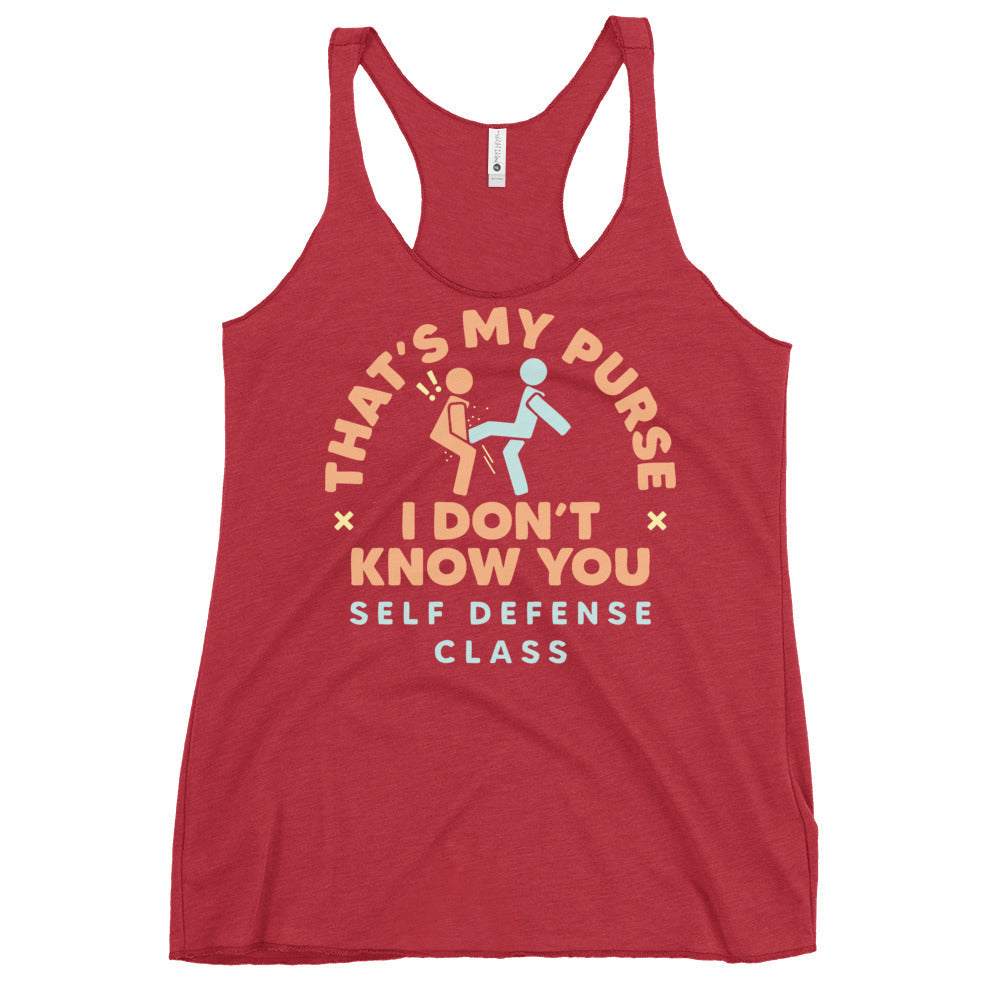 That's My Purse I Don't Know You Women's Racerback Tank