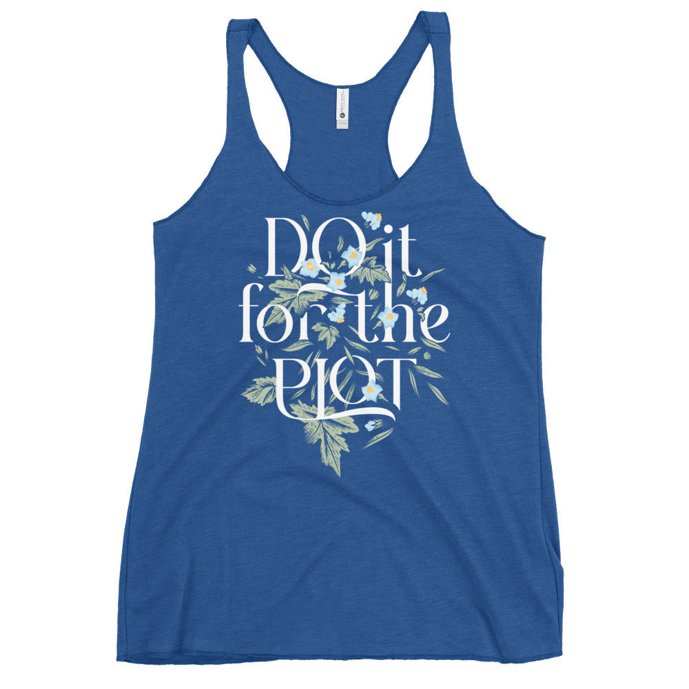 Do It For The Plot Women's Racerback Tank