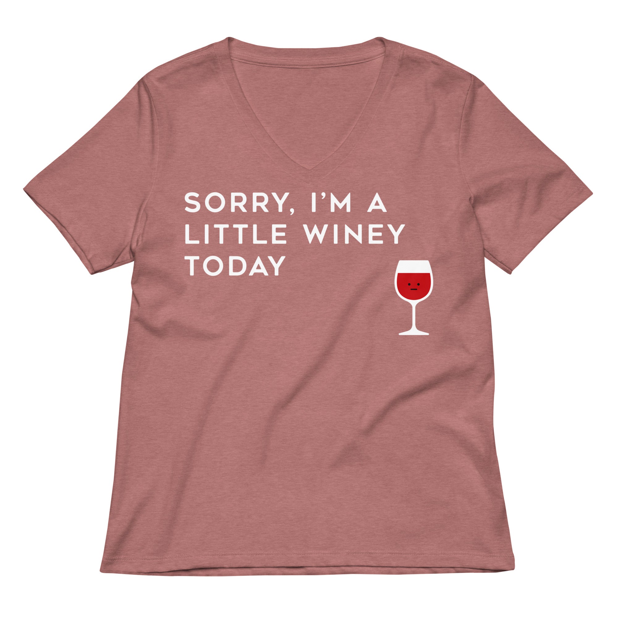 Sorry, I'm A Little Winey Today Women's V-Neck Tee