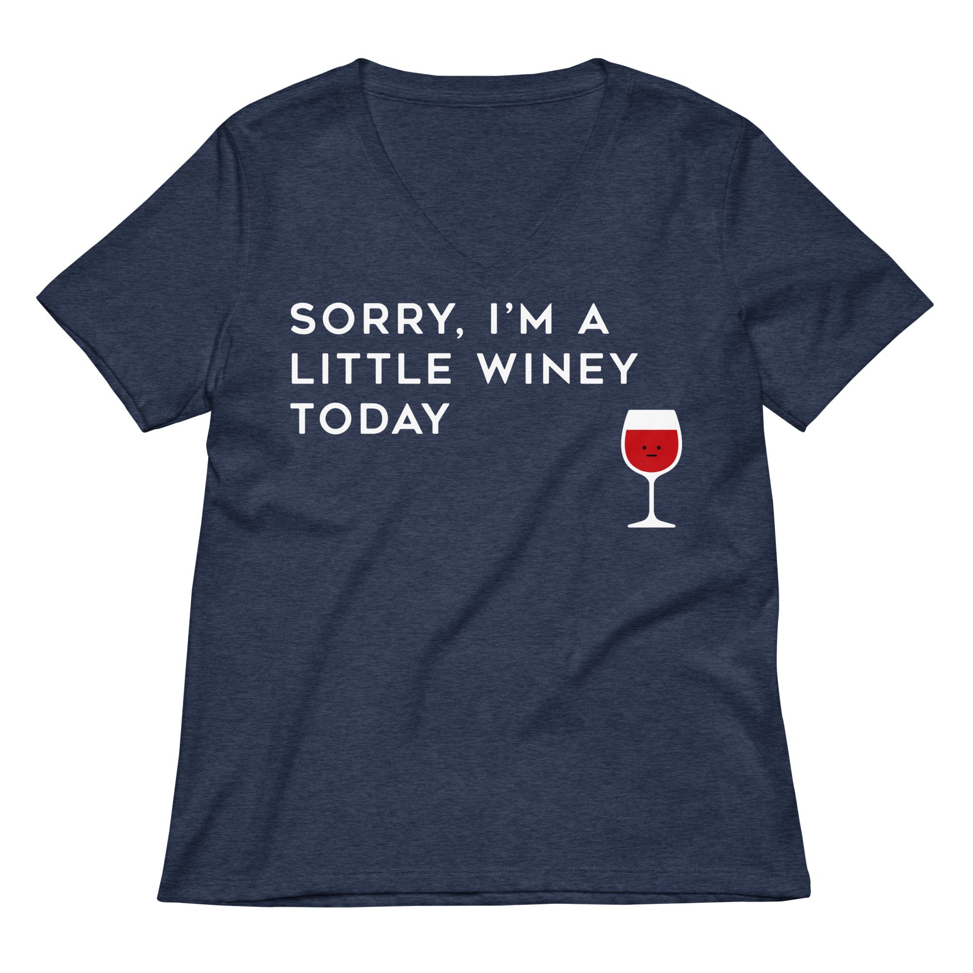 Sorry, I'm A Little Winey Today Women's V-Neck Tee