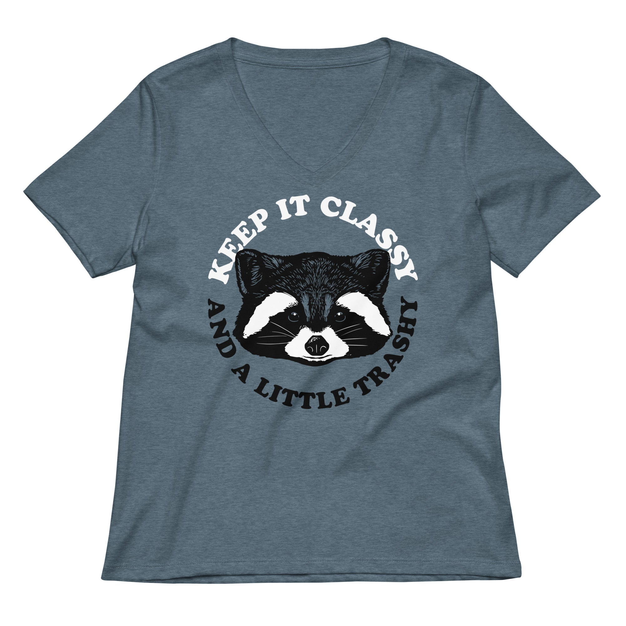 Keep It Classy And A Little Trashy Women's V-Neck Tee
