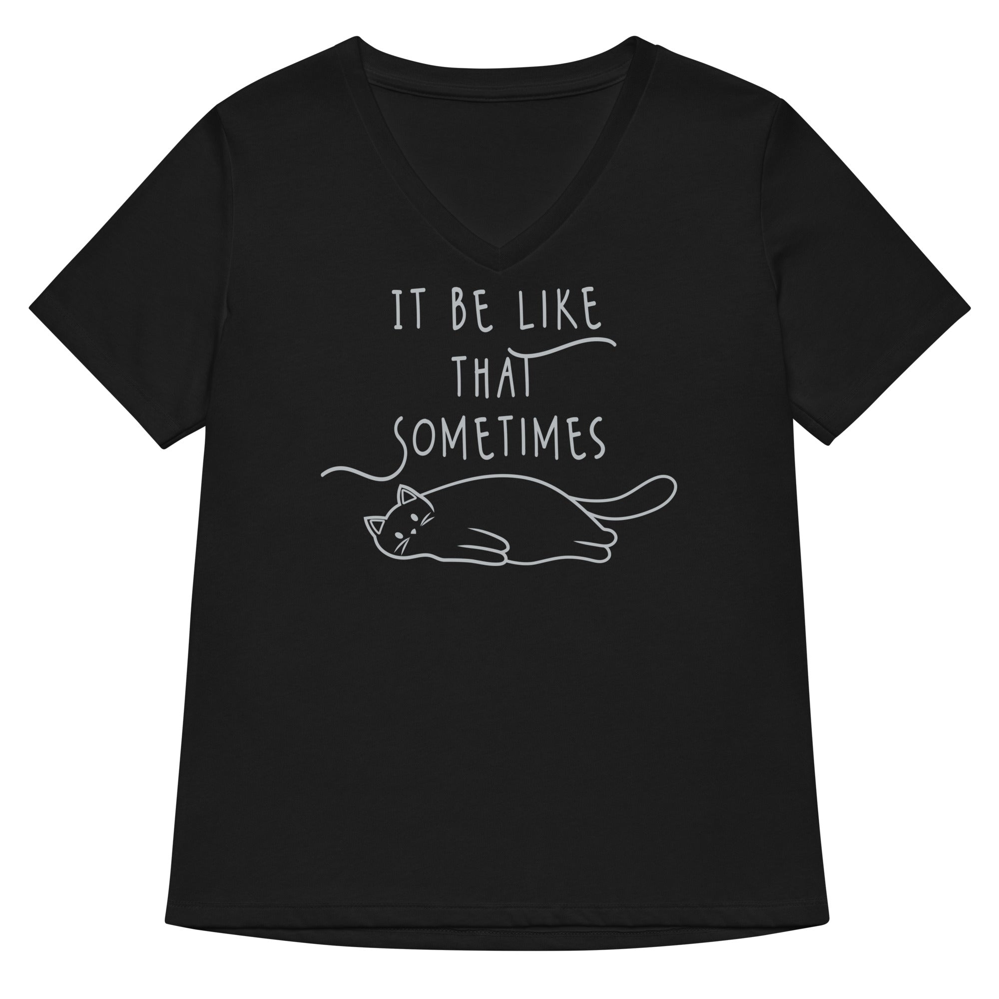 It Be Like That Sometimes Women's V-Neck Tee