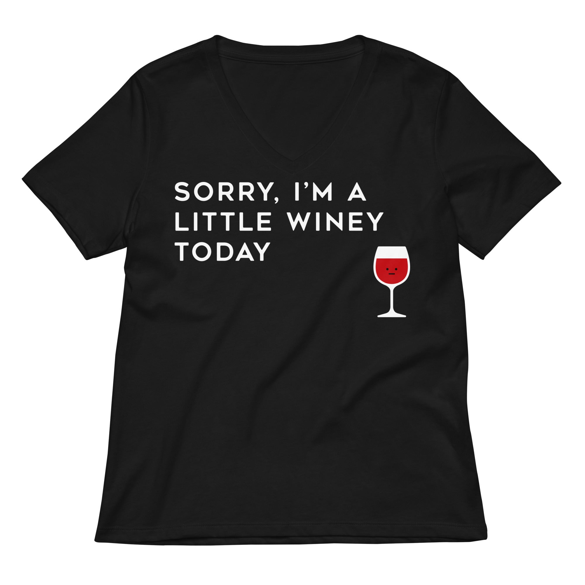Sorry, I'm A Little Winey Today Women's V-Neck Tee