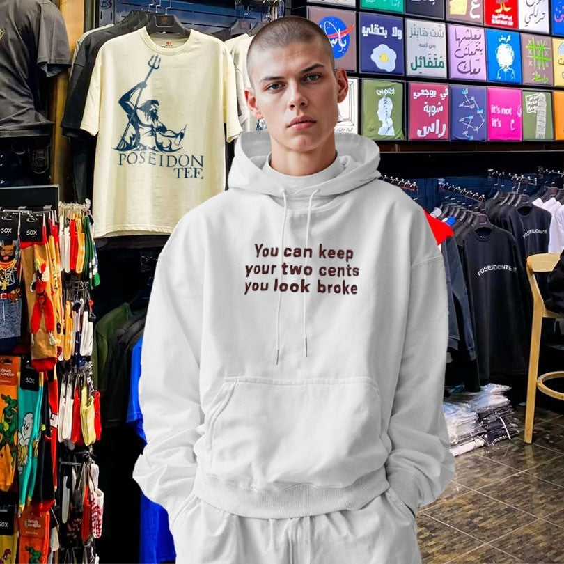 You Can Keep Your Two Cents You Look Broke T-shirt