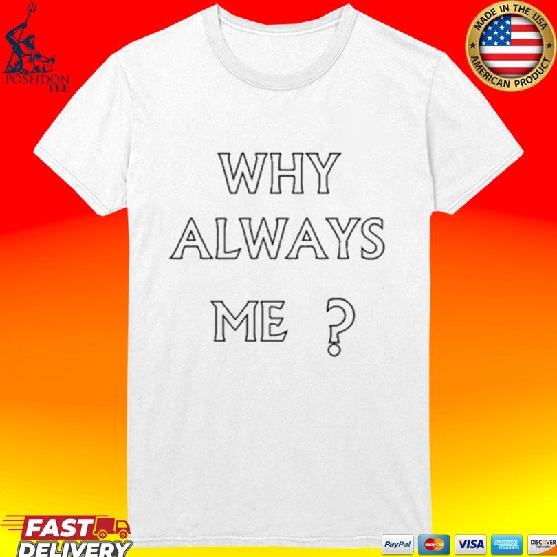 Zodiac X Soccer Tribune Why Always Me T-shirt