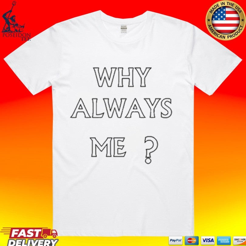Zodiac X Soccer Tribune Why Always Me T-shirt